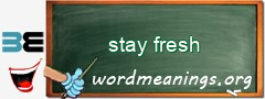 WordMeaning blackboard for stay fresh